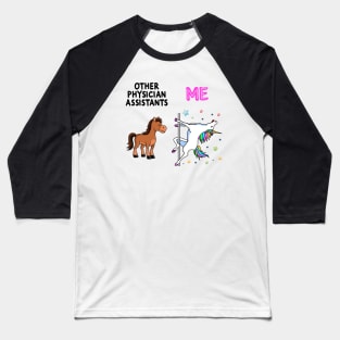 Physician Assistant Unicorn Others You Baseball T-Shirt